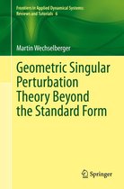 Frontiers in Applied Dynamical Systems: Reviews and Tutorials 6 - Geometric Singular Perturbation Theory Beyond the Standard Form
