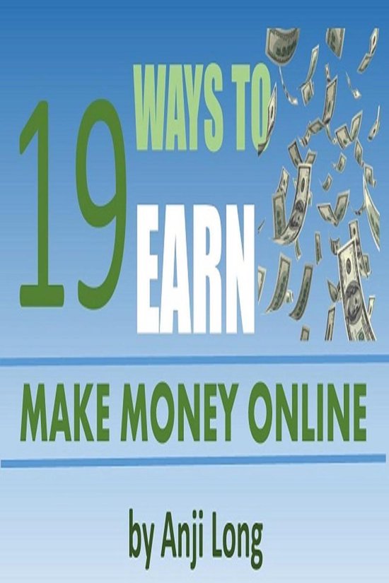 19 Ways To Earn: Make Money Online - cover