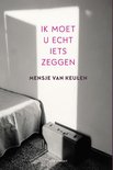 Ik moet u echt iets zeggen Ik moet u echt iets zeggen