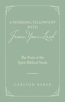A Working Fellowship with Jesus, Your Lord