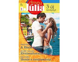 Arany Júlia 49 - A főnök barátnője; Elválaszthatatlanok; Hamis a menyasszony
