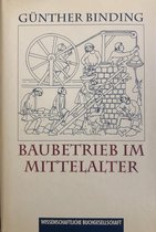 Baubetrieb im Mittelalter