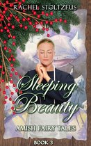 Amish Fairy Tales 3 - Amish Sleeping Beauty