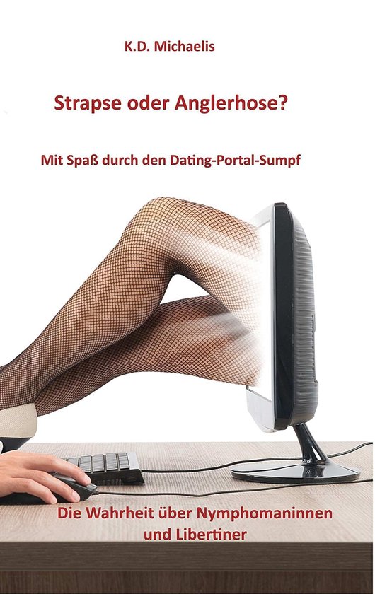 Strapse oder Anglerhose? Mit Spaß durch den Dating-Portal-S ... - cover