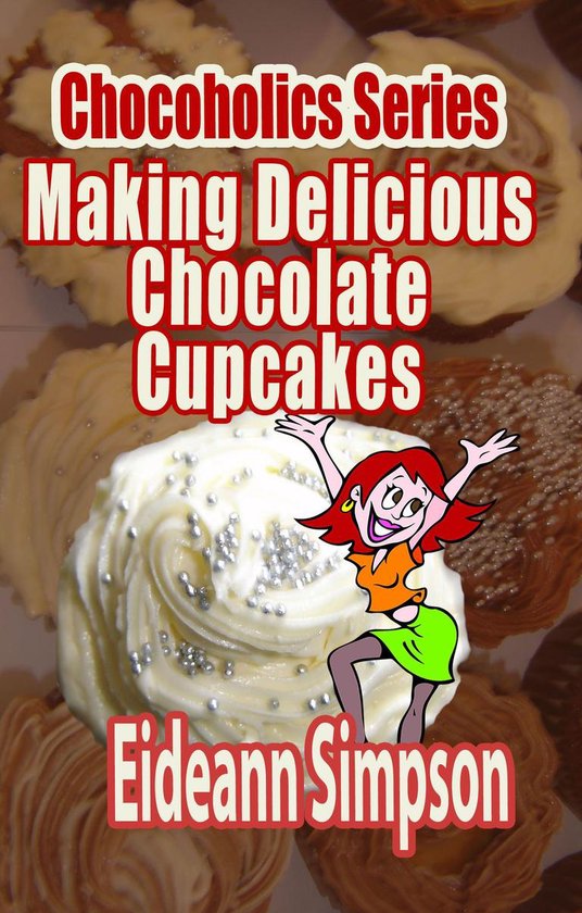 Chocoholics Series 2 - Chocoholics Series - Making Delicious ... - cover