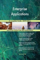Enterprise Applications A Complete Guide - 2019 Edition