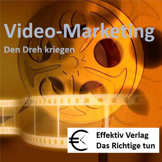Video-Marketing - den Dreh kriegen - cover