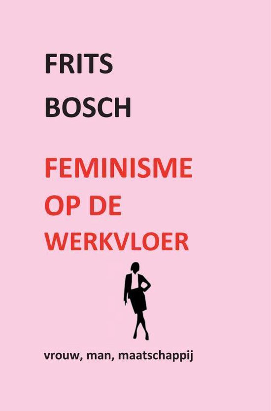 Feminisme op de werkvloer - Frits Bosch | Tiliboo-afrobeat.com