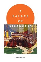 A Palace of Strangers