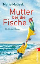 Ein Heisterhoog-Roman 2 - Mutter bei die Fische