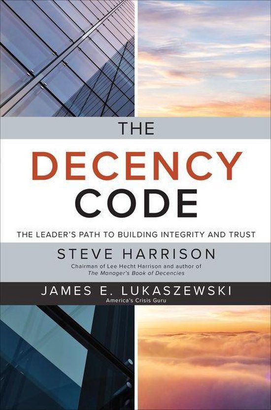 The Decency Code: The Leader's Path to Building Integrity an ... - cover