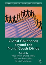Palgrave Studies on Children and Development - Global Childhoods beyond the North-South Divide
