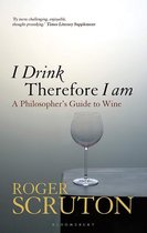 I Drink Therefore I Am A Philosopher's Guide to Wine