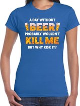 Oktoberfest A day Without Beer drank fun t-shirt blauw voor dames - bier drink shirt kleding L