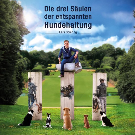 Die drei Säulen der entspannten Hundehaltung - cover