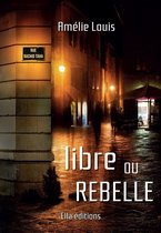 Libre ou rebelle