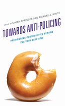 Policing Perspectives and Challenges in the Twenty-First Century- Towards Anti-policing