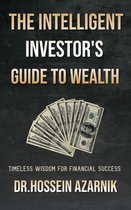 The Intelligent Investor's Guide to Wealth