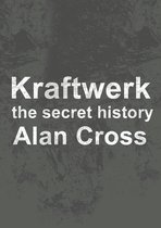 The Secret History of Rock - Kraftwerk