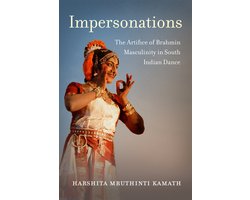 Impersonations – The Artifice of Brahmin Masculinity in South Indian Dance