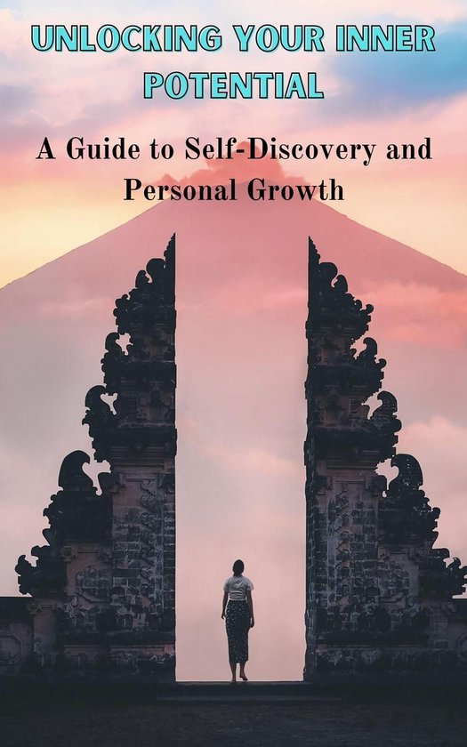 Unlocking Your Inner Potential : A Guide to Self-Discovery and Personal ...