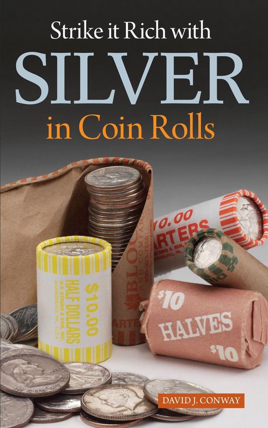 Strike it Rich with Silver in Coin Rolls - cover