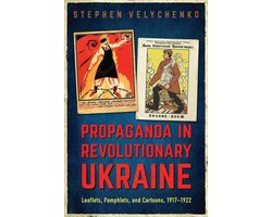 Propaganda in Revolutionary Ukraine