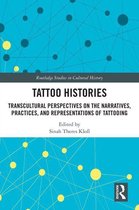 Routledge Studies in Cultural History - Tattoo Histories