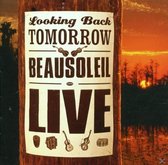 Looking Back Tomorrow: Beausoleil Live!