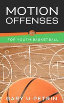 Simplified Information for Youth Basketball Coaches 6 - Motion Offenses for Youth Basketball