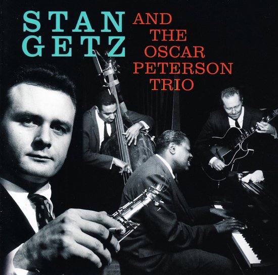 Stan Getz and the Oscar Peterson Trio