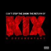 Can't Stop the Show: The Return of Kix [Documentary]