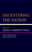 Music, Culture, and Identity in Latin America - Decentering the Nation