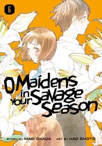 O Maidens In Your Savage Season 6 - O Maidens In Your Savage Season 6