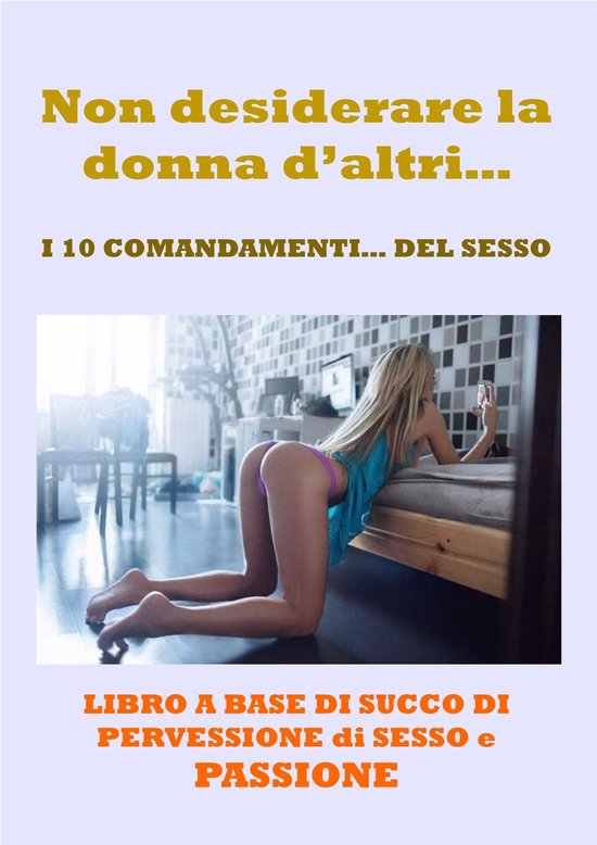 Foto: La bibbia del sesso non desiderare la donna d altri 