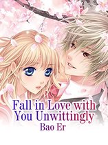 Volume 1 1 - Fall in Love with You Unwittingly