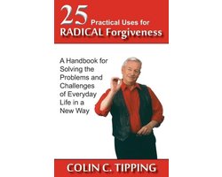 25 Practical Uses for Radical Forgiveness