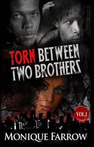 Torn Between Two Brothers Volume 1