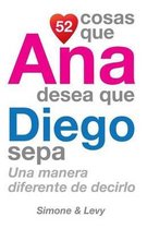 52 Cosas Que Ana Desea Que Diego Sepa