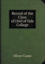 Record of the Class of 1845 of Yale College
