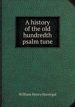 A history of the old hundredth psalm tune
