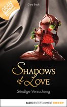 Shadows of Love 18 - Sündige Versuchung - Shadows of Love