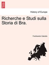 Richerche e Studi sulla Storia di Bra.