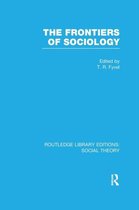 The Frontiers of Sociology (Rle Social Theory)