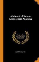 A Manual of Human Microscopic Anatomy