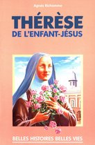 Belles histoires, belles vies - Sainte Thérèse de l'enfant Jésus