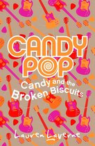Candypop 1 - Candy and the Broken Biscuits (Candypop, Book 1)