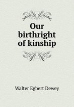 Our birthright of kinship