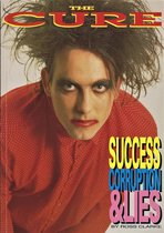 The Cure - Success, Corruption and Lies