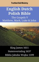Parallel Bible Halseth English 1677 - English Dutch Polish Bible - The Gospels V - Matthew, Mark, Luke & John